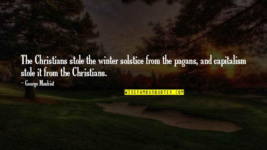 Wanderly Jobs Quotes By George Monbiot: The Christians stole the winter solstice from the Wanderly Jobs Quotes By George Monbiot: The Christians stole the winter solstice from the