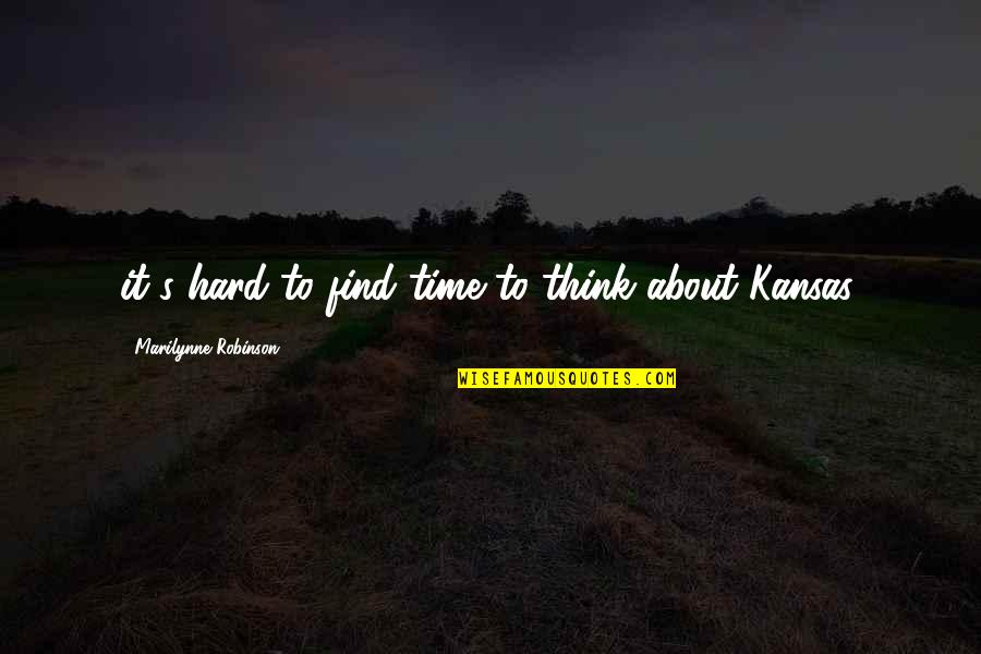 Wandern Conjugation Quotes By Marilynne Robinson: it's hard to find time to think about Wandern Conjugation Quotes By Marilynne Robinson: it's hard to find time to think about