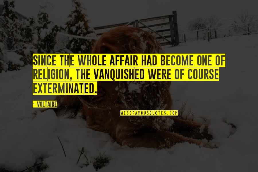 Wandertea Quotes By Voltaire: Since the whole affair had become one of Wandertea Quotes By Voltaire: Since the whole affair had become one of