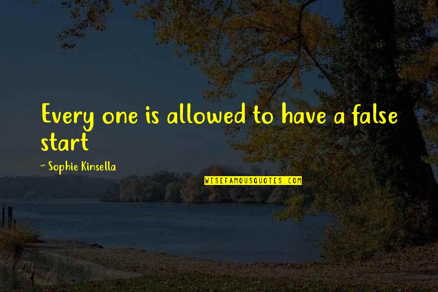Wandisa Quotes By Sophie Kinsella: Every one is allowed to have a false Wandisa Quotes By Sophie Kinsella: Every one is allowed to have a false