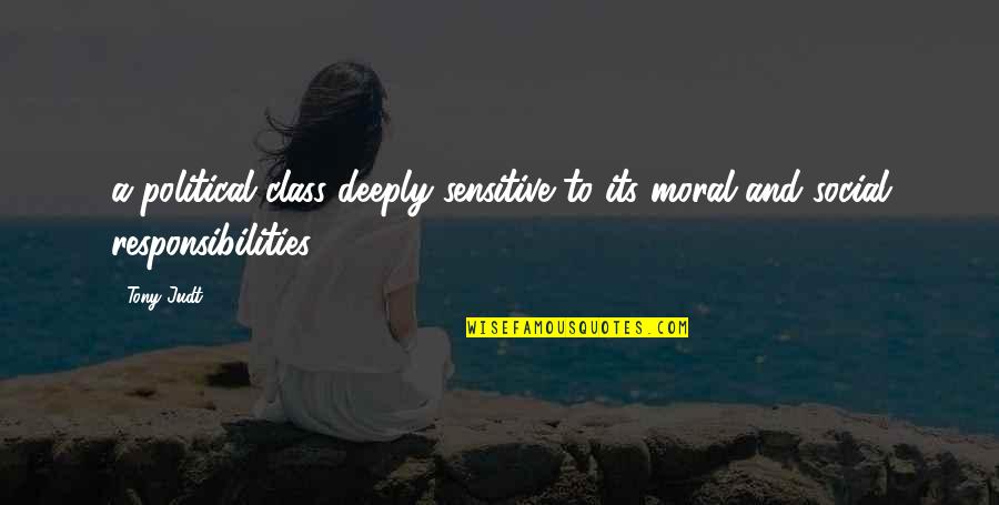 Wandler Quotes By Tony Judt: a political class deeply sensitive to its moral