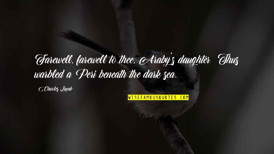 Wandmaker Quotes By Charles Lamb: Farewell, farewell to thee, Araby's daughter! Thus warbled Wandmaker Quotes By Charles Lamb: Farewell, farewell to thee, Araby's daughter! Thus warbled