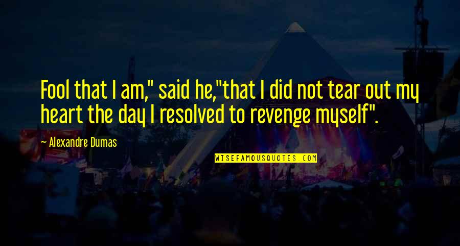 Wanegogo Quotes By Alexandre Dumas: Fool that I am," said he,"that I did Wanegogo Quotes By Alexandre Dumas: Fool that I am," said he,"that I did