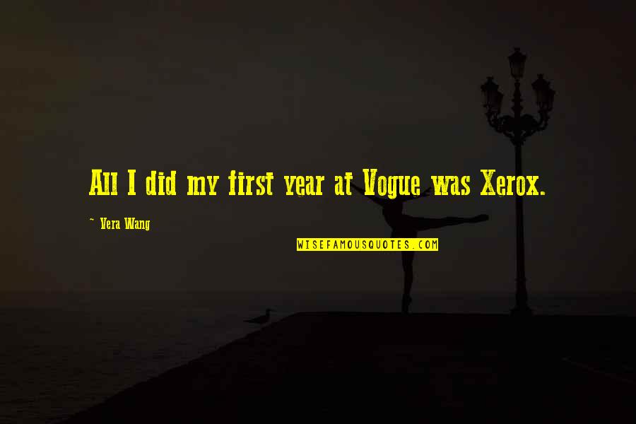 Wang Quotes By Vera Wang: All I did my first year at Vogue