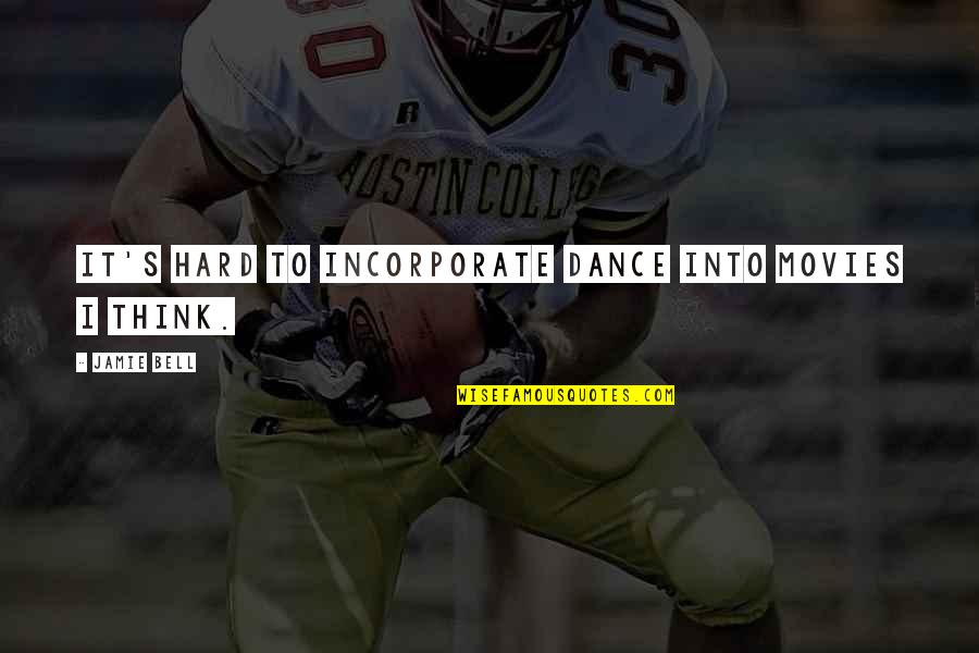 Wangenheim Calendar Quotes By Jamie Bell: It's hard to incorporate dance into movies I Wangenheim Calendar Quotes By Jamie Bell: It's hard to incorporate dance into movies I