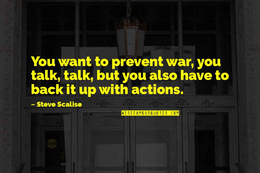 Wangsgards Quotes By Steve Scalise: You want to prevent war, you talk, talk,
