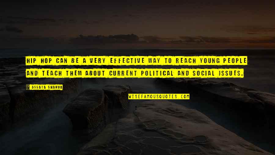 Wanhoopsdaad Quotes By Assata Shakur: Hip Hop can be a very effective way Wanhoopsdaad Quotes By Assata Shakur: Hip Hop can be a very effective way