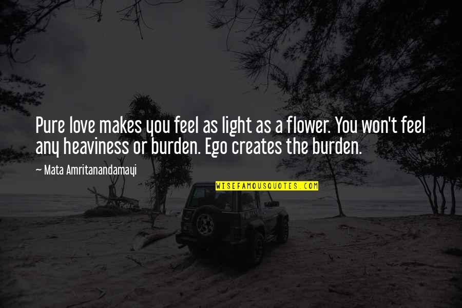 Wanibuchi Haruko Quotes By Mata Amritanandamayi: Pure love makes you feel as light as Wanibuchi Haruko Quotes By Mata Amritanandamayi: Pure love makes you feel as light as