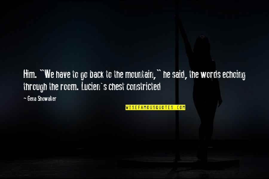 Wanilda Farmer Quotes By Gena Showalter: Him. "We have to go back to the