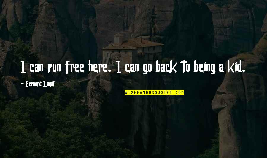 Wanita Berpendidikan Quotes By Bernard Lagat: I can run free here. I can go