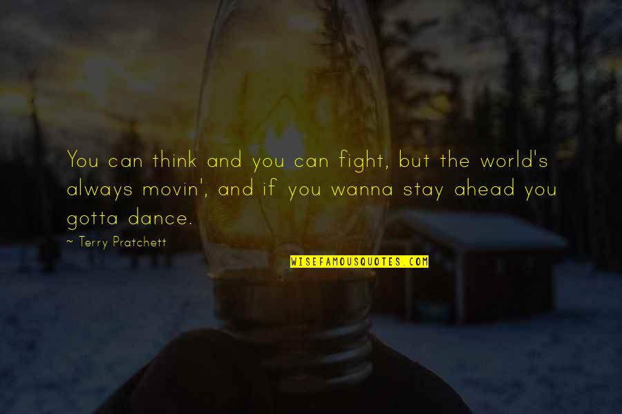 Wanna Fight Quotes By Terry Pratchett: You can think and you can fight, but