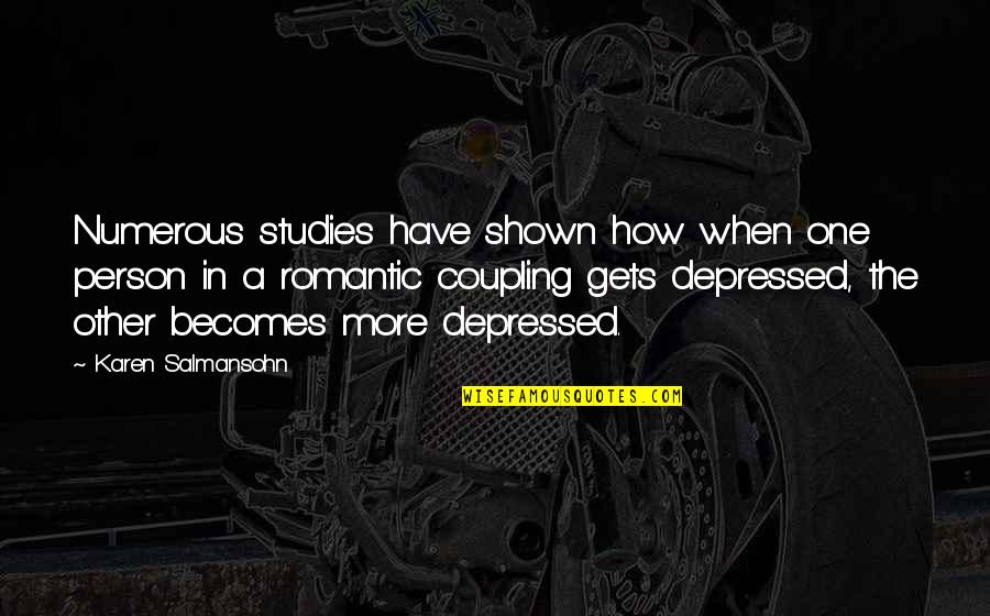 Wanna Settle Down Quotes By Karen Salmansohn: Numerous studies have shown how when one person Wanna Settle Down Quotes By Karen Salmansohn: Numerous studies have shown how when one person