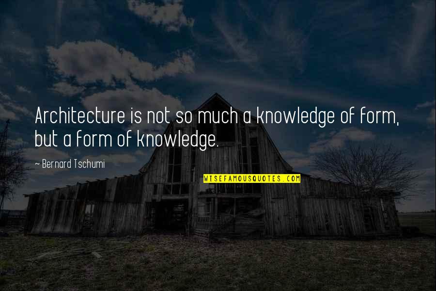 Wanna Sing A New Song Quotes By Bernard Tschumi: Architecture is not so much a knowledge of