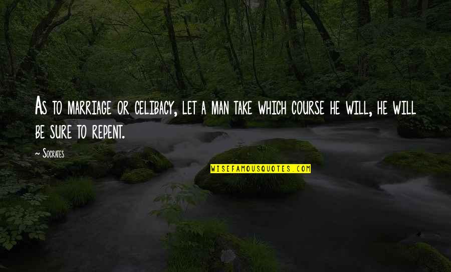 Wannabe Inn Quotes By Socrates: As to marriage or celibacy, let a man Wannabe Inn Quotes By Socrates: As to marriage or celibacy, let a man