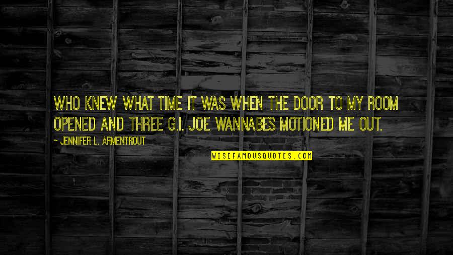 Wannabes Quotes By Jennifer L. Armentrout: Who knew what time it was when the Wannabes Quotes By Jennifer L. Armentrout: Who knew what time it was when the