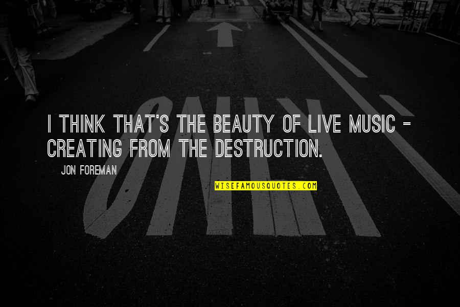 Wannenes Quotes By Jon Foreman: I think that's the beauty of live music