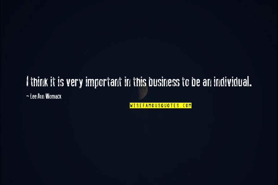 Wanninger Straubing Quotes By Lee Ann Womack: I think it is very important in this