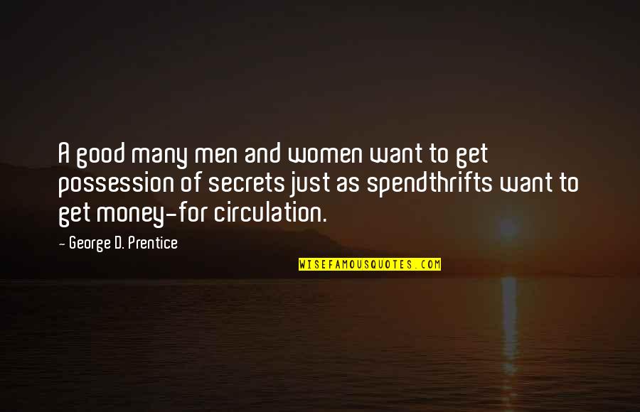 Want A Good Man Quotes By George D. Prentice: A good many men and women want to