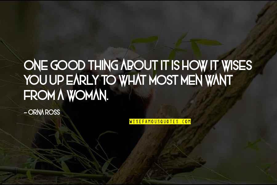 Want A Good Woman Quotes By Orna Ross: One good thing about it is how it