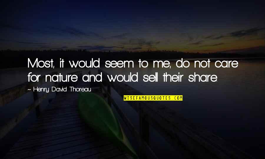 Want A New Girlfriend Quotes By Henry David Thoreau: Most, it would seem to me, do not Want A New Girlfriend Quotes By Henry David Thoreau: Most, it would seem to me, do not