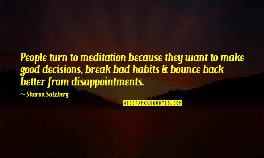 Want Better Quotes By Sharon Salzberg: People turn to meditation because they want to Want Better Quotes By Sharon Salzberg: People turn to meditation because they want to