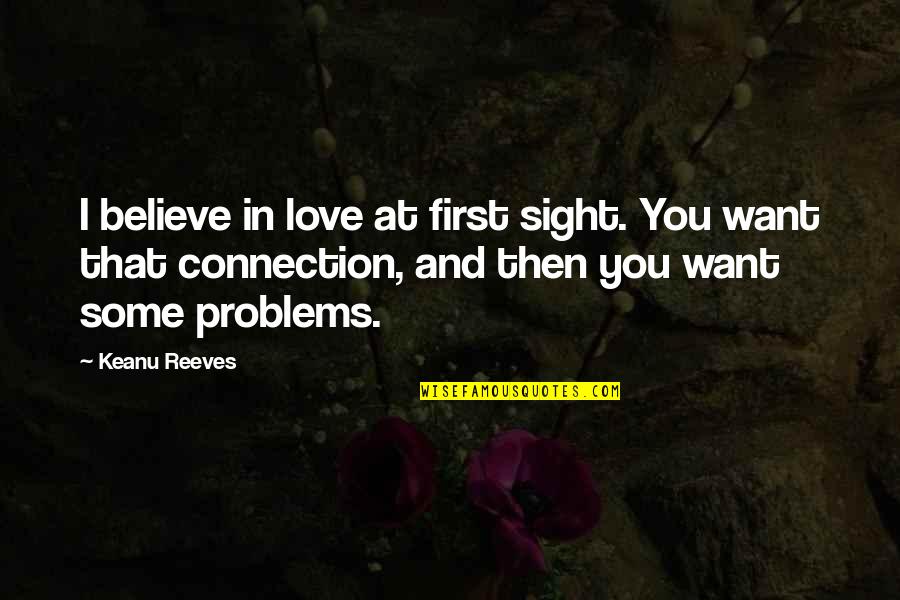 Want Some Love Quotes By Keanu Reeves: I believe in love at first sight. You Want Some Love Quotes By Keanu Reeves: I believe in love at first sight. You