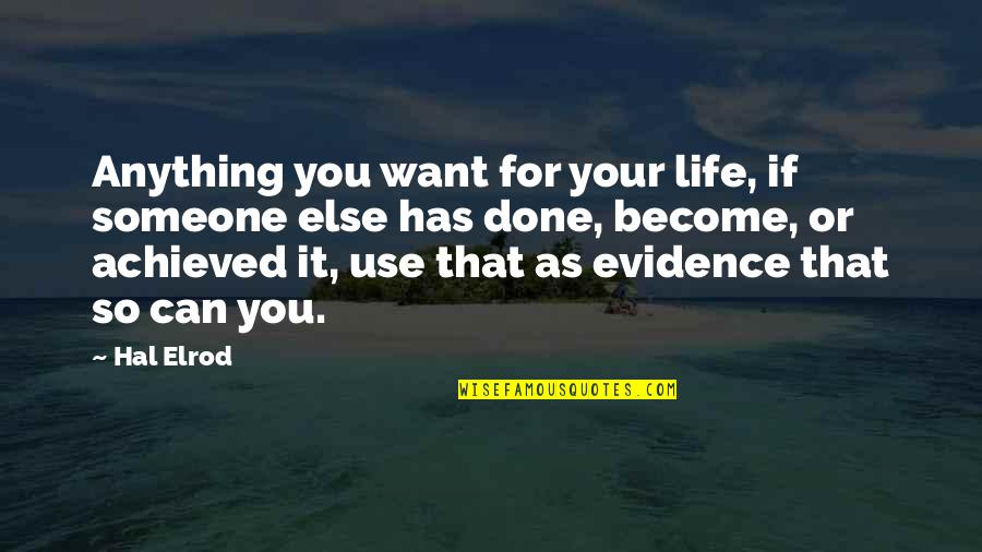 Want Someone In Life Quotes By Hal Elrod: Anything you want for your life, if someone