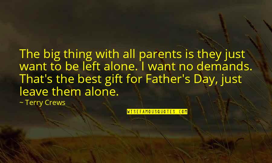 Want To Alone Quotes By Terry Crews: The big thing with all parents is they