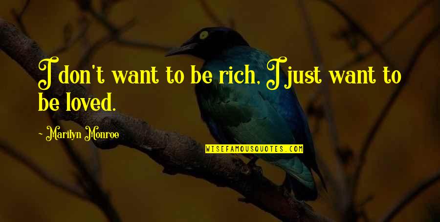 Want To Be Rich Quotes By Marilyn Monroe: I don't want to be rich, I just