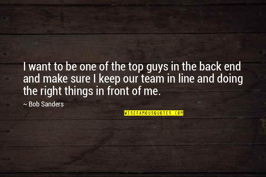 Want To Be The One Quotes By Bob Sanders: I want to be one of the top