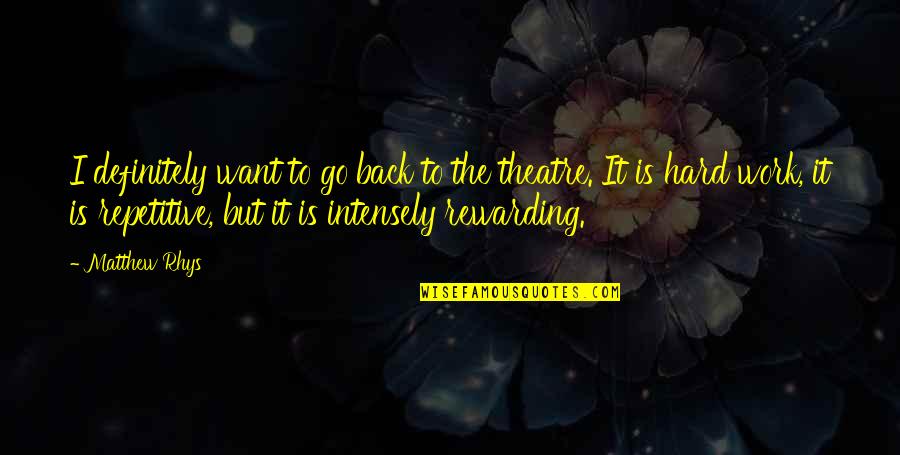 Want To Go Back Quotes By Matthew Rhys: I definitely want to go back to the