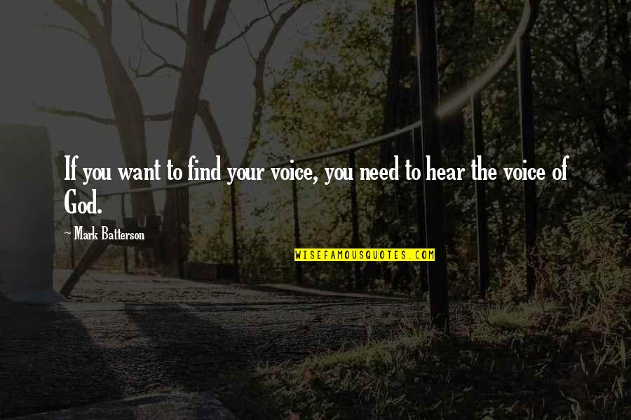 Want To Hear Your Voice Quotes By Mark Batterson: If you want to find your voice, you