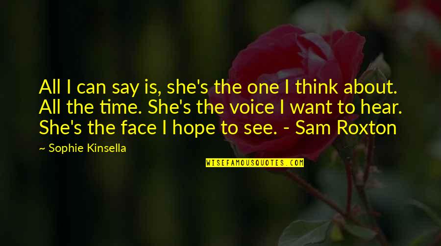 Want To Hear Your Voice Quotes By Sophie Kinsella: All I can say is, she's the one