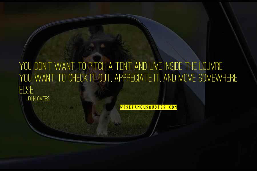 Want To Live With U Quotes By John Oates: You don't want to pitch a tent and