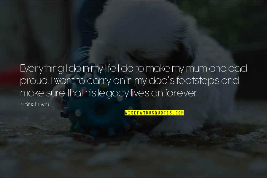 Want U My Life Quotes By Bindi Irwin: Everything I do in my life I do