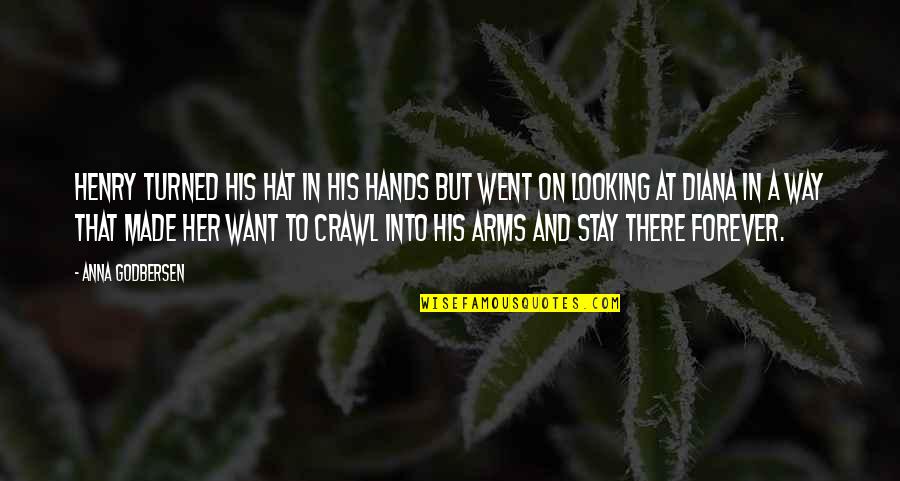 Want Your Arms Quotes By Anna Godbersen: Henry turned his hat in his hands but Want Your Arms Quotes By Anna Godbersen: Henry turned his hat in his hands but