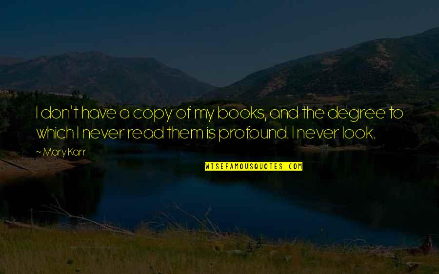 Wanted Imdb Quotes By Mary Karr: I don't have a copy of my books, Wanted Imdb Quotes By Mary Karr: I don't have a copy of my books,