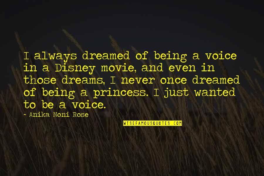 Wanted Movie Quotes By Anika Noni Rose: I always dreamed of being a voice in