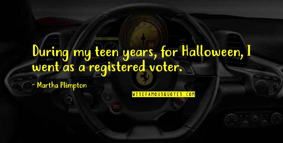 Wantha Caron Quotes By Martha Plimpton: During my teen years, for Halloween, I went