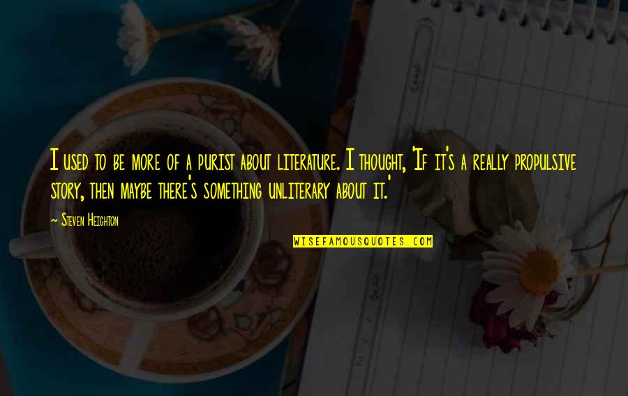 Wanting A Girl To Be Yours Quotes By Steven Heighton: I used to be more of a purist