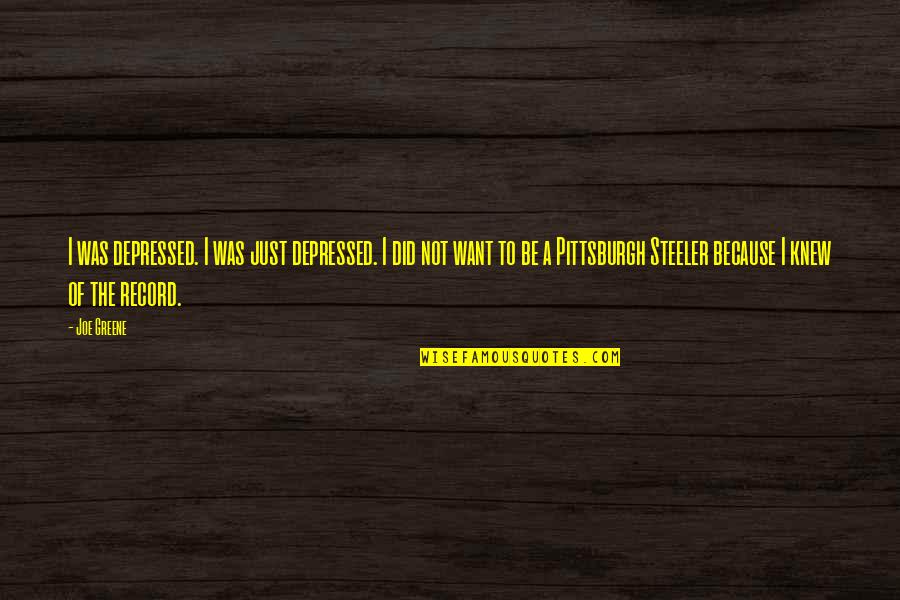 Wanting A Man Sexually Quotes By Joe Greene: I was depressed. I was just depressed. I