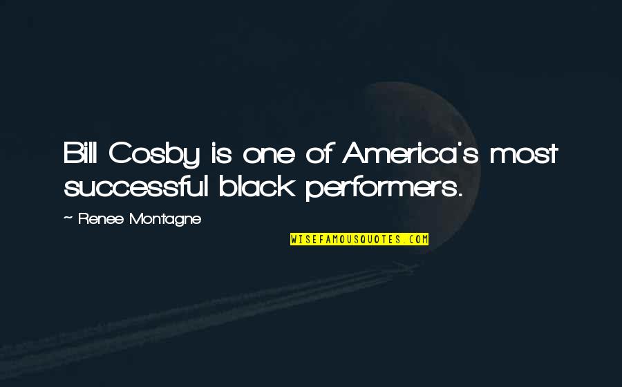 Wanting A Mature Man Quotes By Renee Montagne: Bill Cosby is one of America's most successful