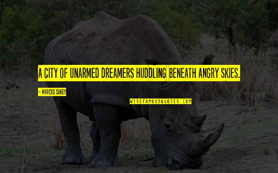 Wanting A Relationship Tumblr Quotes By Marcus Sakey: A city of unarmed dreamers huddling beneath angry Wanting A Relationship Tumblr Quotes By Marcus Sakey: A city of unarmed dreamers huddling beneath angry