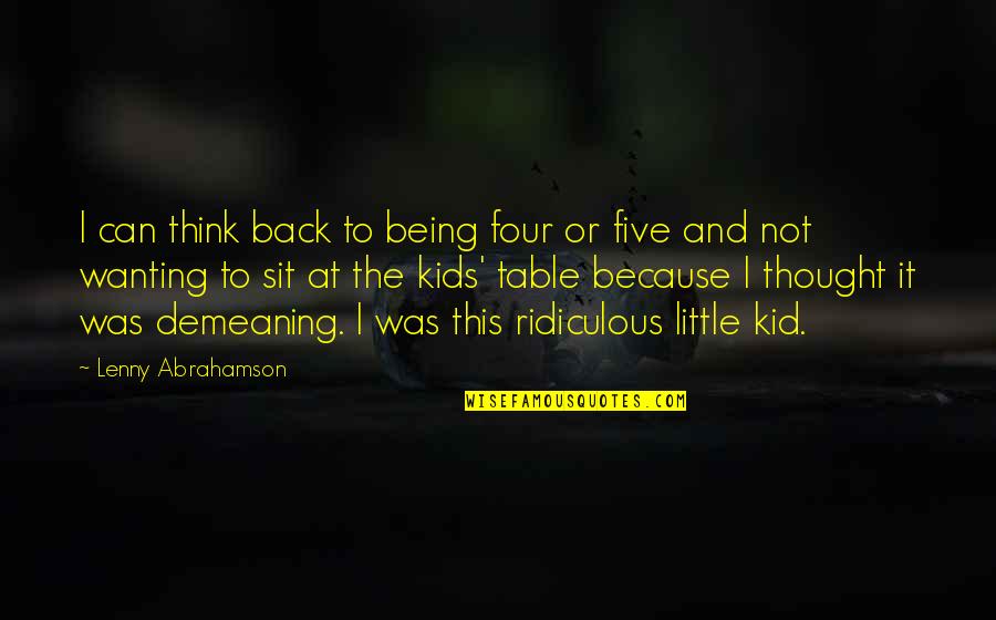 Wanting Back Your Ex Quotes By Lenny Abrahamson: I can think back to being four or