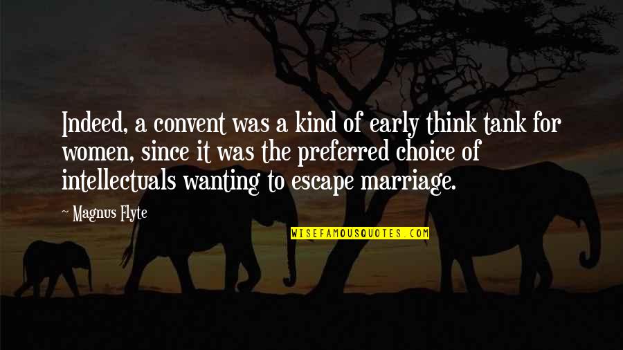 Wanting Marriage Quotes By Magnus Flyte: Indeed, a convent was a kind of early