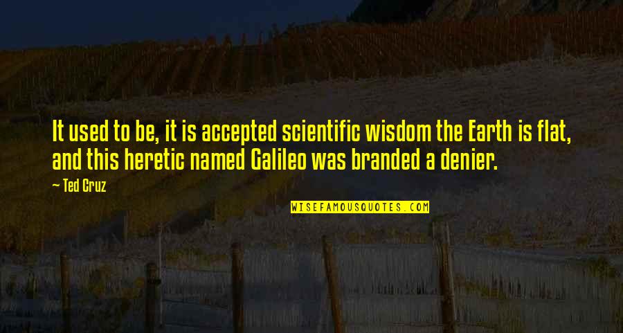 Wanting Marriage Quotes By Ted Cruz: It used to be, it is accepted scientific