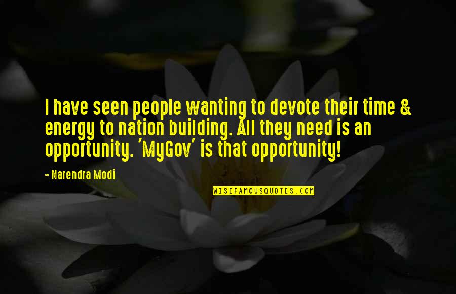 Wanting More Than You Need Quotes By Narendra Modi: I have seen people wanting to devote their