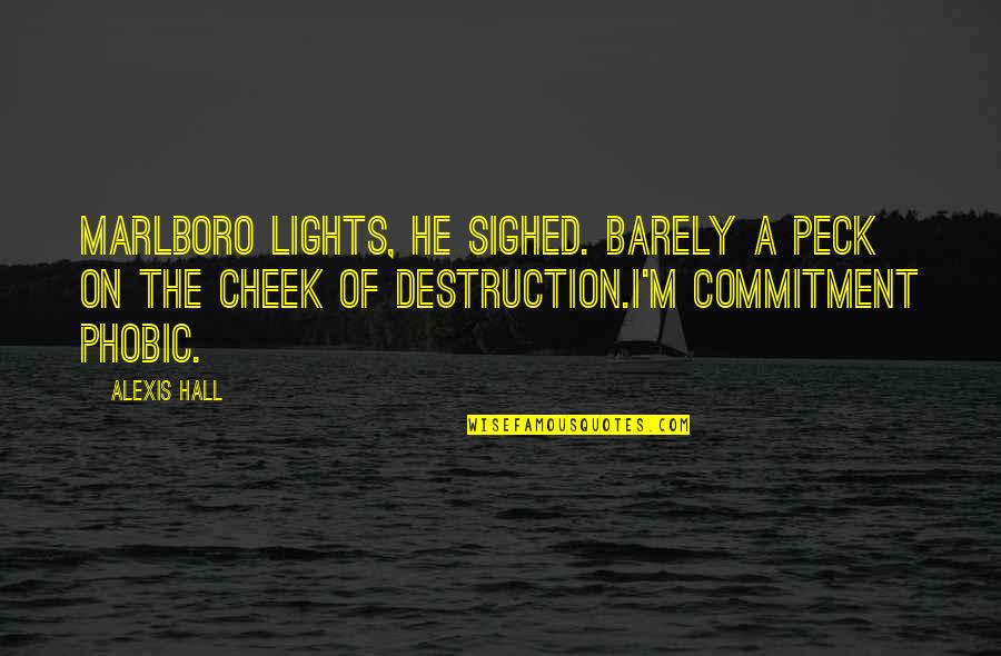 Wanting Someone At The Wrong Time Quotes By Alexis Hall: Marlboro Lights, he sighed. Barely a peck on