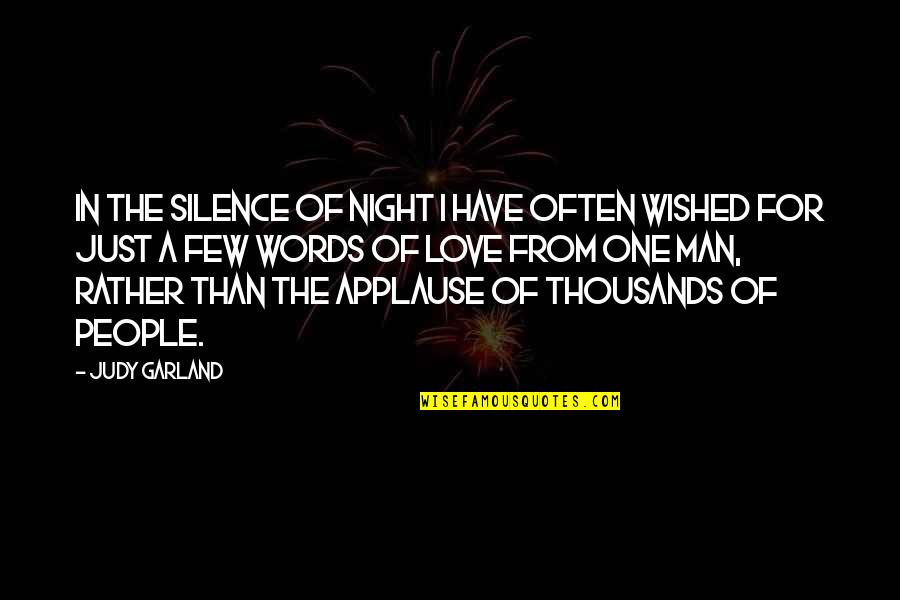 Wanting To Be With The One You Love Quotes By Judy Garland: In the silence of night I have often