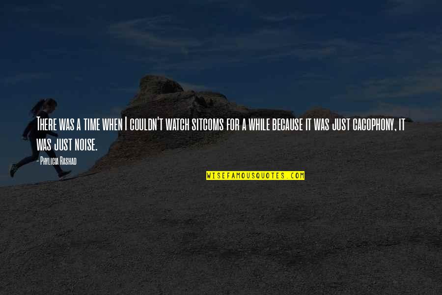 Wanting To Be With The One You Love Quotes By Phylicia Rashad: There was a time when I couldn't watch Wanting To Be With The One You Love Quotes By Phylicia Rashad: There was a time when I couldn't watch